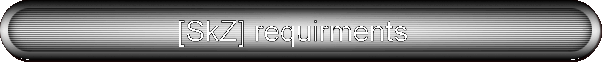 [SkZ] requirments