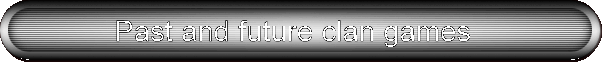 Past and future clan games